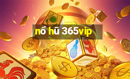 nổ hũ 365vip