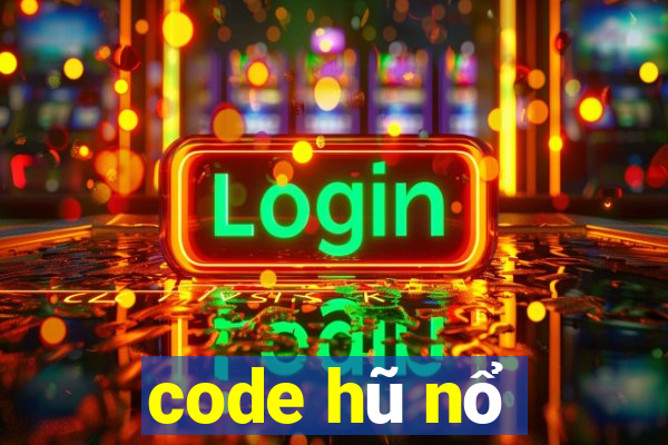 code hũ nổ