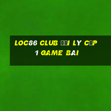 Loc86 Club Đại Lý Cấp 1 Game Bài