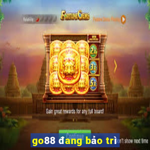 go88 đang bảo trì