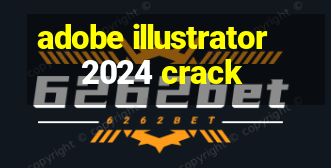 adobe illustrator 2024 crack