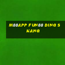 M88app Fun88 Ding Shang