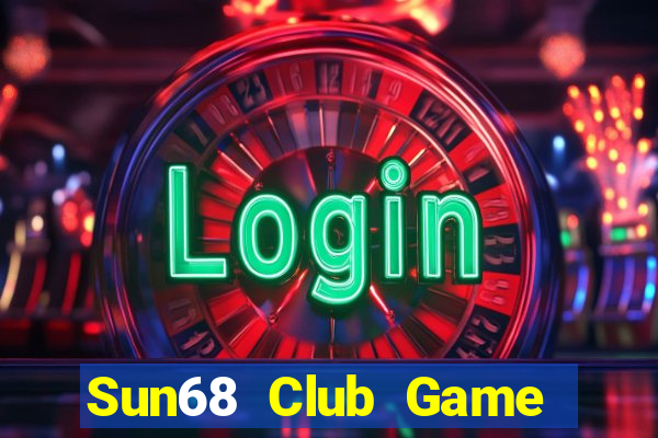 Sun68 Club Game Bài 69 Doi Thuong