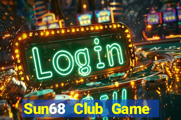 Sun68 Club Game Bài 69 Doi Thuong