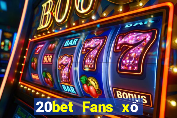 20bet Fans xổ số Fun88 tải về