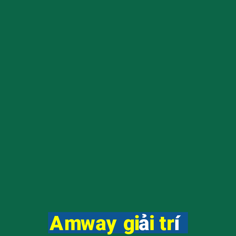 Amway giải trí