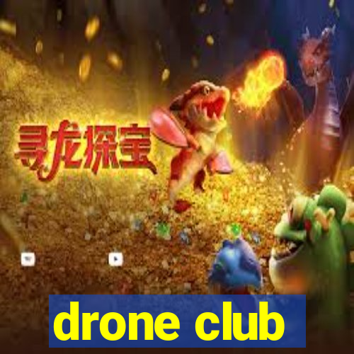 drone club