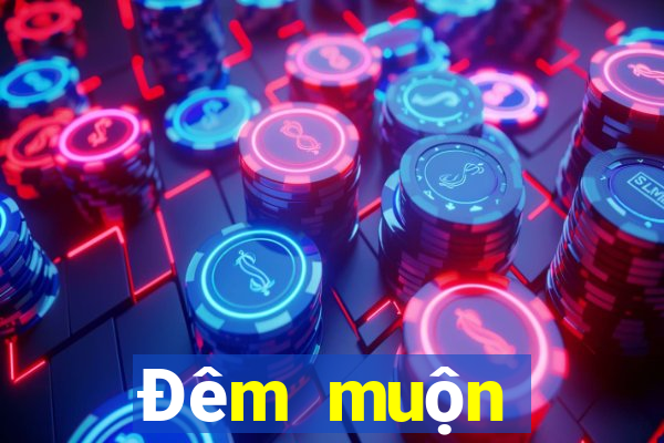 Đêm muộn 20tiền bài poker