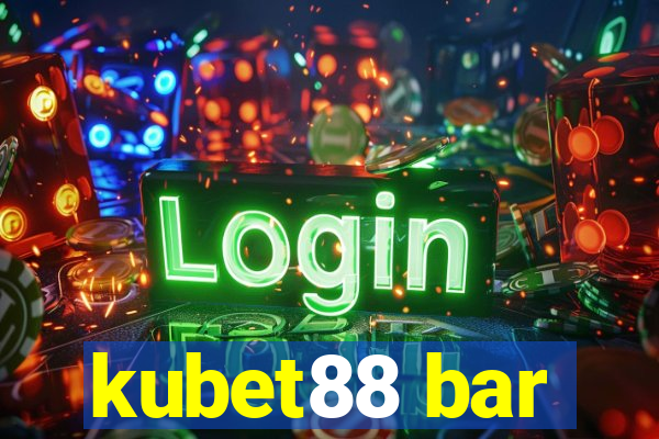 kubet88 bar