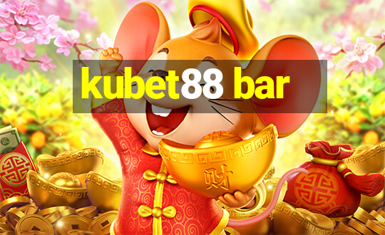 kubet88 bar