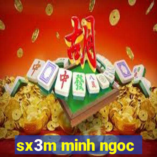 sx3m minh ngoc