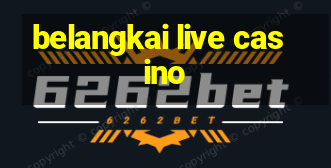 belangkai live casino