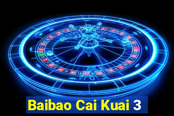 Baibao Cai Kuai 3