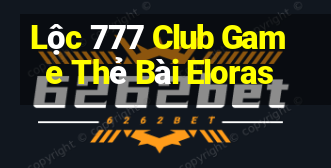 Lộc 777 Club Game Thẻ Bài Eloras