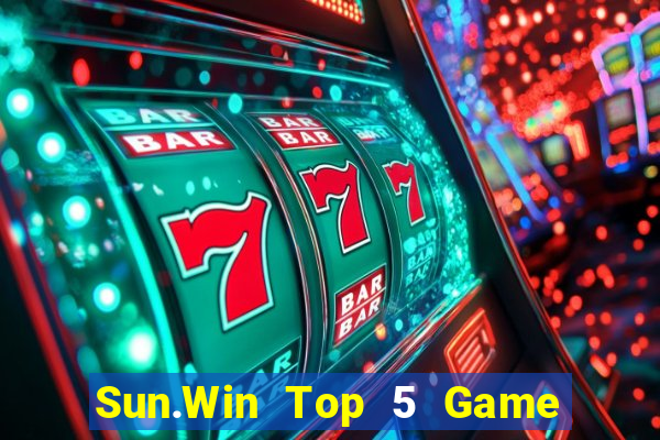 Sun.Win Top 5 Game Bài Đổi Thưởng