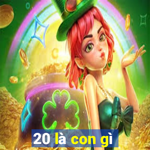 20 là con gì