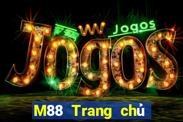 M88 Trang chủ của hoàng kim