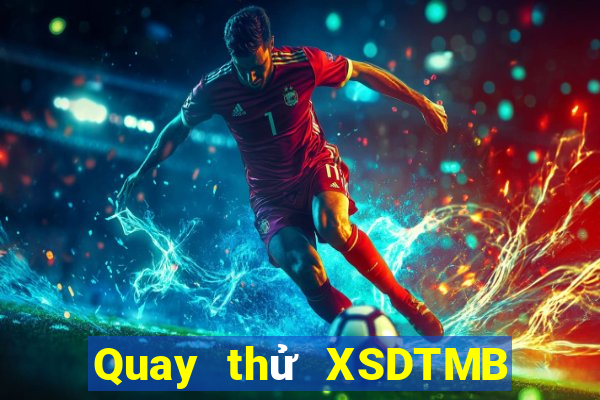 Quay thử XSDTMB ngày 28