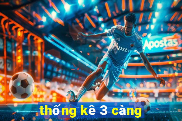 thống kê 3 càng