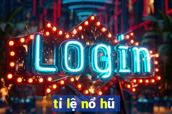 tỉ lệ nổ hũ