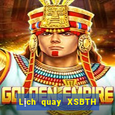 Lịch quay XSBTH Thứ 4