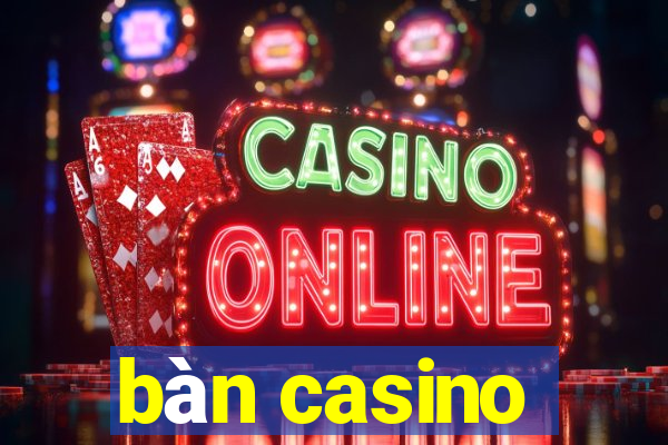 bàn casino