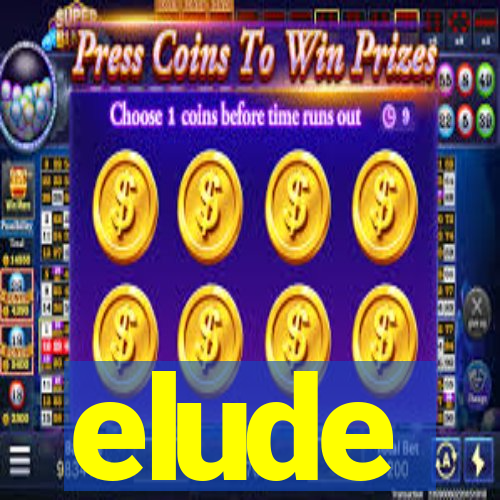 elude