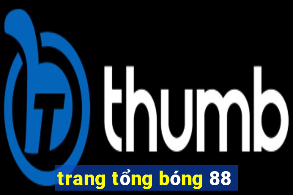 trang tổng bóng 88