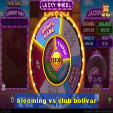 blooming vs club bolivar