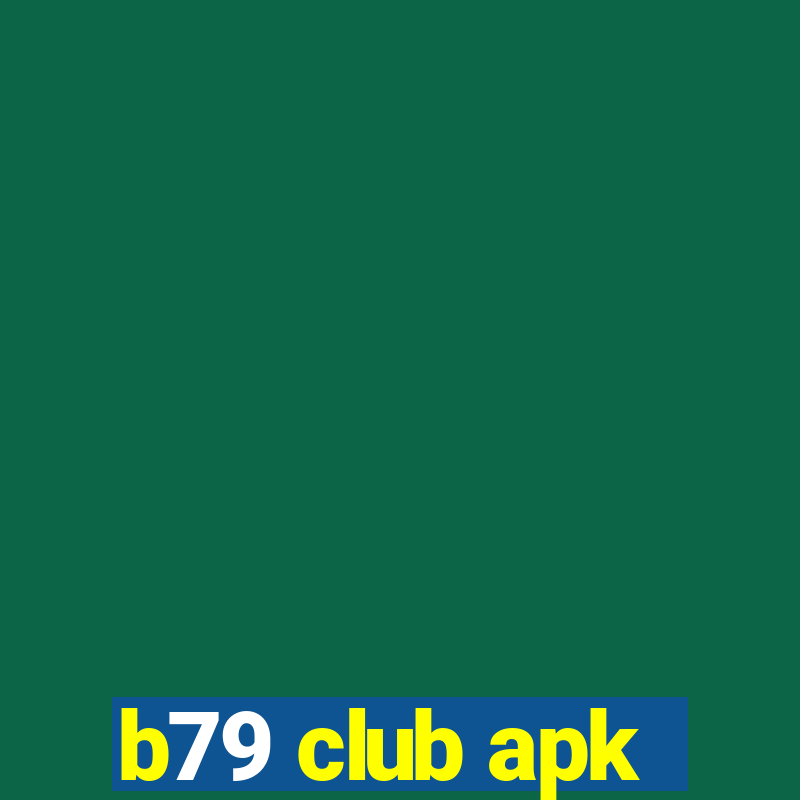 b79 club apk