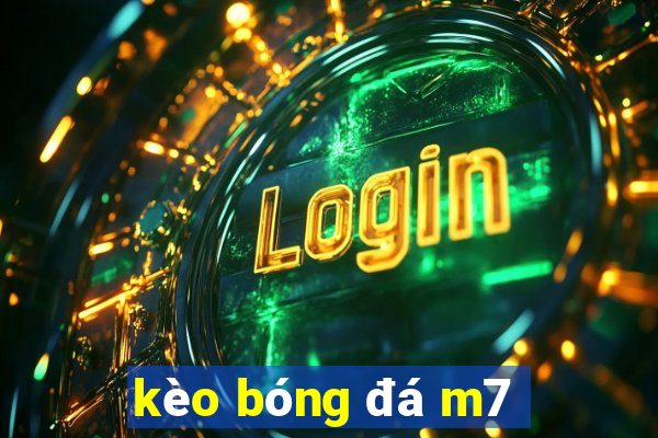 kèo bóng đá m7