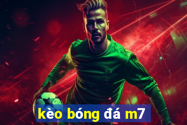 kèo bóng đá m7