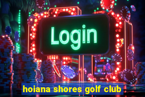 hoiana shores golf club