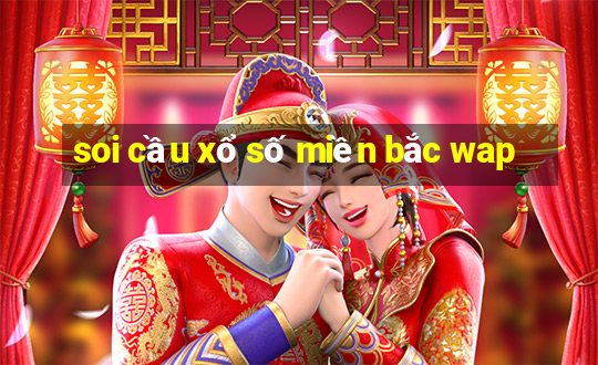 soi cầu xổ số miền bắc wap