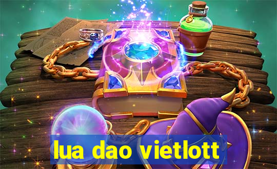 lua dao vietlott