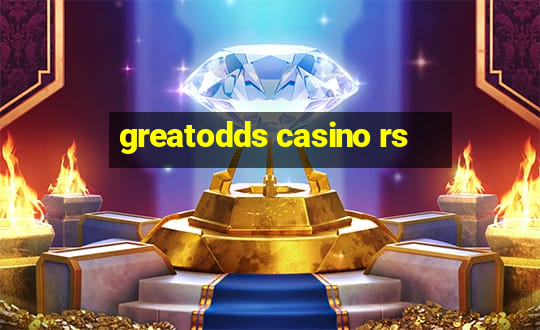 greatodds casino rs