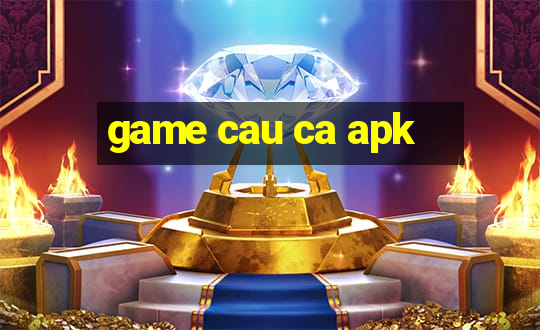 game cau ca apk