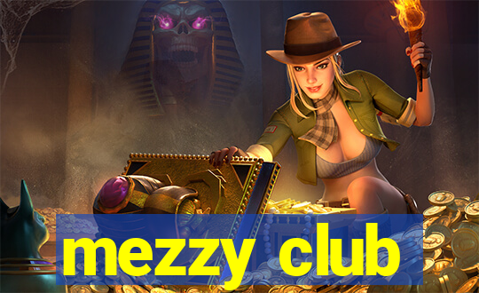 mezzy club