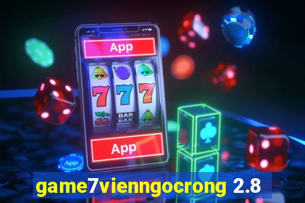 game7vienngocrong 2.8