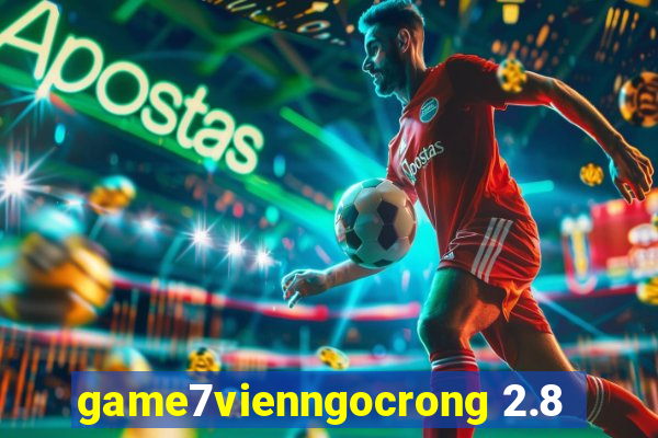 game7vienngocrong 2.8