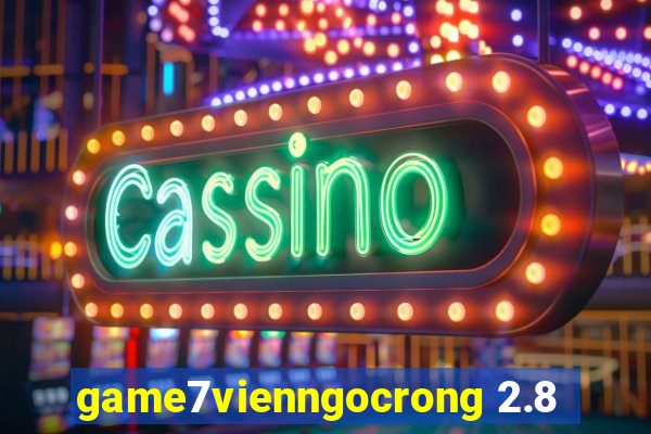 game7vienngocrong 2.8