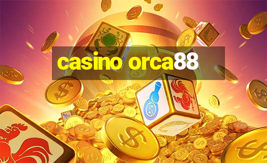 casino orca88