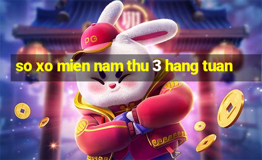 so xo mien nam thu 3 hang tuan