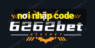 nơi nhập code