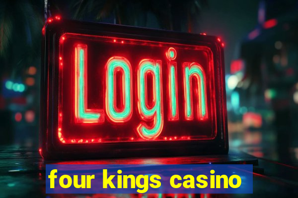 four kings casino