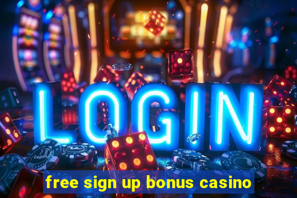 free sign up bonus casino