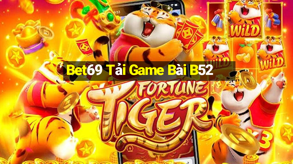 Bet69 Tải Game Bài B52