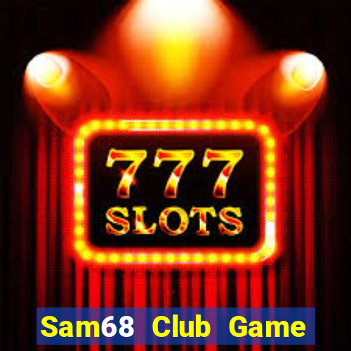 Sam68 Club Game Danh Bai 3C