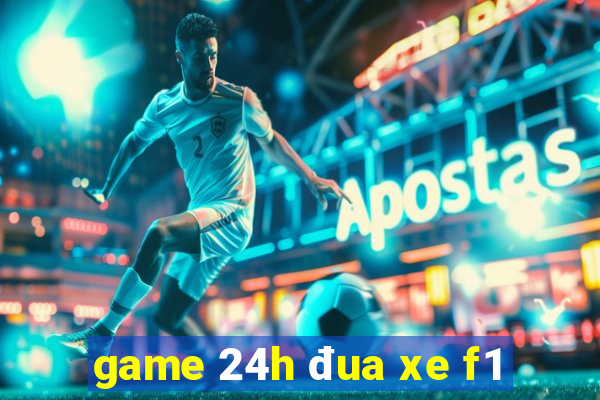 game 24h đua xe f1