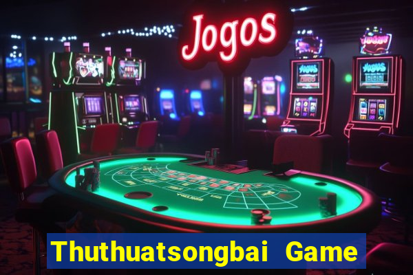 Thuthuatsongbai Game Bài Trên Máy Tính